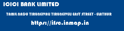 ICICI BANK LIMITED  TAMIL NADU TIRUNELVALI TIRUNELVELI EAST STREET - ELATHUR  ifsc code